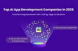 Top 10 AI App Development Companies in 2025