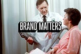 Brand Matters: The Healthcare Sector