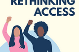 Rethinking Access.