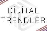 Dijital Trendler — Sayı 25