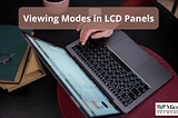 LCD PANELS: MODES OF VIEWING