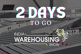 2 days to go!! Join us at the India Warehousing Show 2024!
