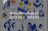 Berith, 2024 Bimonthly Report (04~05)