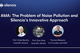 Noise is a Public Health Crisis. Silencio Is Building the Response.