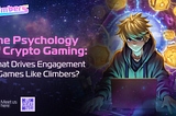 The Psychology of Crypto Gaming: What Drives Engagement in Games Like Climbers?