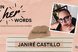 In HER Words with Janiré Castillo