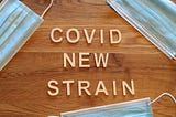 New COVID-19 strain — What you should know