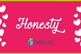 Honesty

Definition of honesty