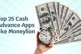 Cash advance app likes moneylion