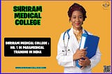 “Shriram Medical College: №1 in Paramedical Training in India”