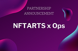 Announcing the SocialFi ecological strategic partnership between NFTARTS and Ops