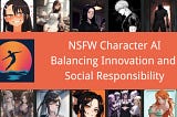 NSFW Character AI: Striking a Balance Between Innovation and Social Accountability|