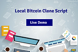 Planning To Build A Bitcoin Exchange Like Localbitcoins?