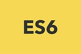 Some ES6 things in JavaScripts!