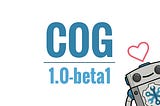 Announcing Cog 1.0 Beta 1