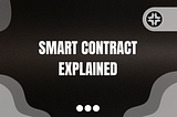 Smart Contract Explained