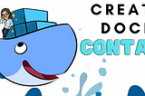 Creating Docker Containers