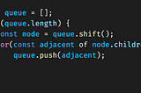 Code snippet: part of a breadth-first search algorithm written in JavaScript, with a queue defined using const