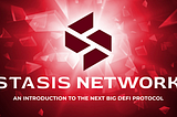 Stasis Network: The Next Generation of DeFi Protocols