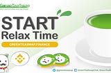 🍵 GreenTeaSwap V2 BSC START Relax Time