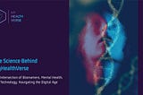The Science Behind MyHealthVerse — The Intersection of Biomarkers, Mental Health, and Technology…