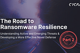 The Road to Ransomware Resilience, Part 2: Behavior Analysis