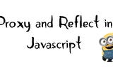 Proxy and Reflect in Javascript | Part 2