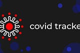 Case study: COVID Tracker
