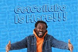 GetCollabo is Here!