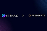INTMAX se asocia con Predicate para habilitar una descentralización segura