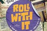 Book cover of Roll With It: A Trip Back to the ’90s — Gen X Style