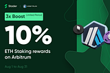 Supercharge ETH Staking on Arbitrum with Flat 10% Rewards