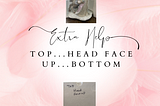 “Top...Head Face Up…Bottom”