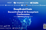 DeepBrain Chain Decentralized AI Ecosystem Conference 2025, Hong Kong