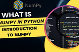 A Simple Beginner’s Guide To Numpy