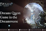 The Amazing Features Of Dreams Quest

Before we talk about the amazing features of Dreams Quest…