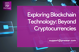 Exploring Blockchain Technology: Beyond Cryptocurrencies