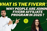 What is Fiverr, and Why Do People Use It? Why People Are Joining Fiverr Affiliate Program in 2025