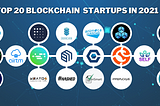 Top 20 Blockchain Startups in 2021