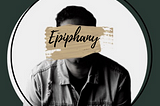 Introducing epiphany (new podcast)