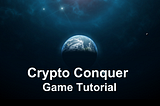 Crypto Conquer Tutorial #1 Starting