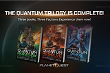 The Quantum Trilogy is complete!