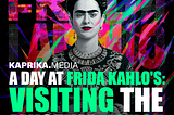 A DAY AT FRIDA KAHLO’S: VISITING THE MUSEUM HOUSE