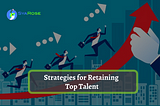 Strategies for Retaining Top Talent