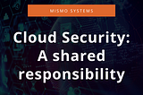 Cloud Security — A shared responsibility