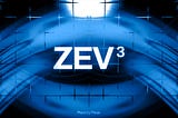 ZEV³: The Arrival