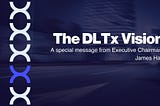 The DLTx vision told by James Haft