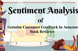 Sentiment Analysis of Genuine Customer Feedback in Amazon Book Reviews —NLP, VADER {Part 2}