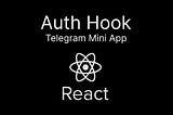 How to Build a React Hook for Telegram Authentication (Step-by-Step)