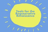 Tools for a Regenerative Renaissance Teaching Pack #1- Soil is the Solution